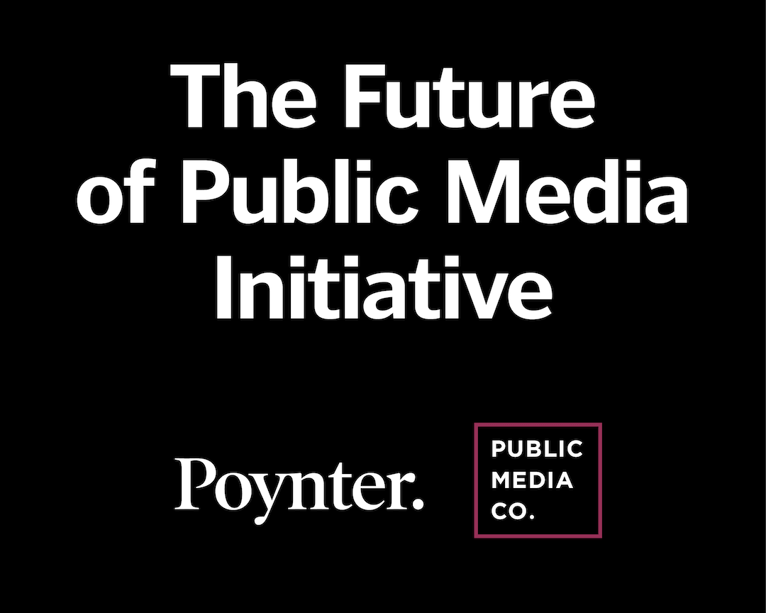 poynter.org - Jennifer Orsi - Poynter, Public Media Company launch national initiative on the future of public media - Poynter